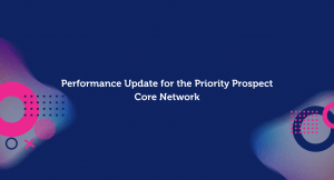 Performance Update for the Priority Prospect Core Network
