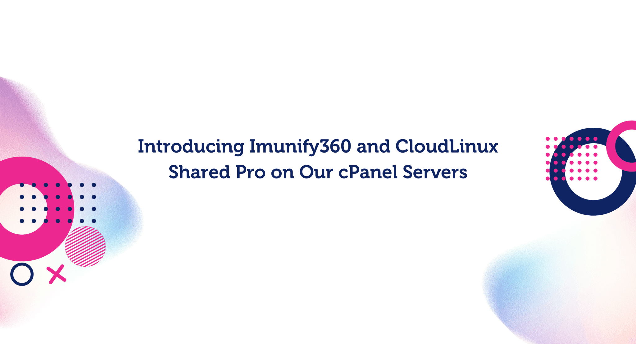 Introducing Imunify360 and CloudLinux Shared Pro on Our cPanel Servers ...