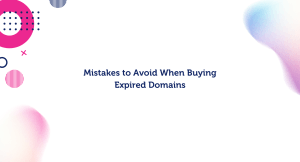 Mistakes to Avoid When Buying Expired Domains