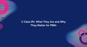 C-Class IPs: What They Are and Why They Matter for PBNs