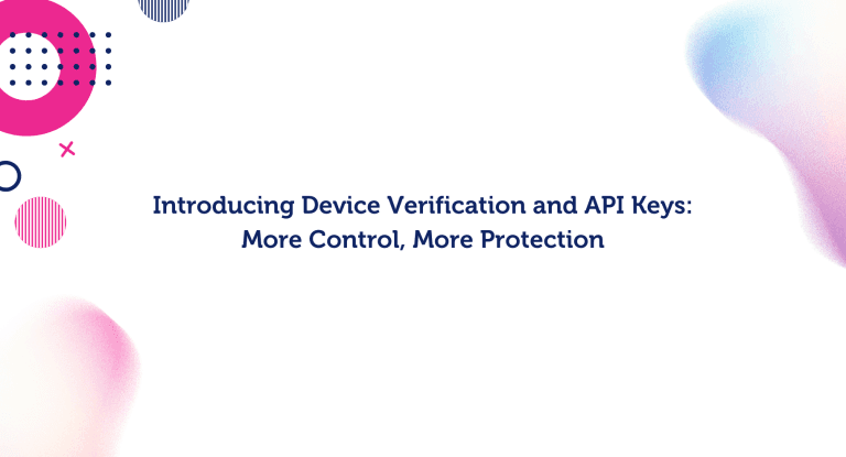 Introducing Device Verification and API Keys: More Control, More ...