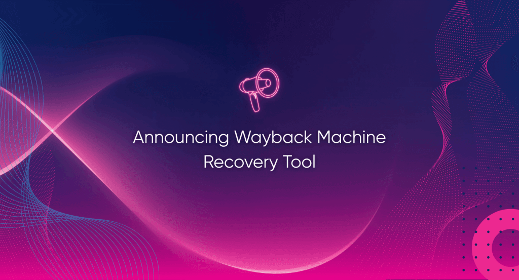 Announcing Machine Announcing Wayback Machine Recovery Tool - Priority Prospect