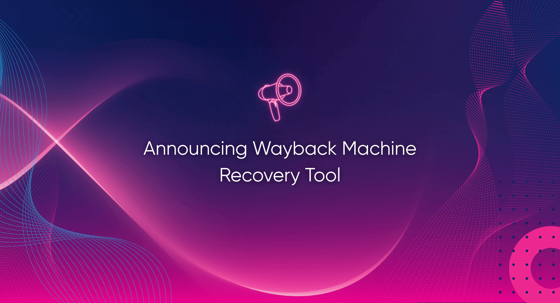 Announcing Wayback Machine Recovery Tool