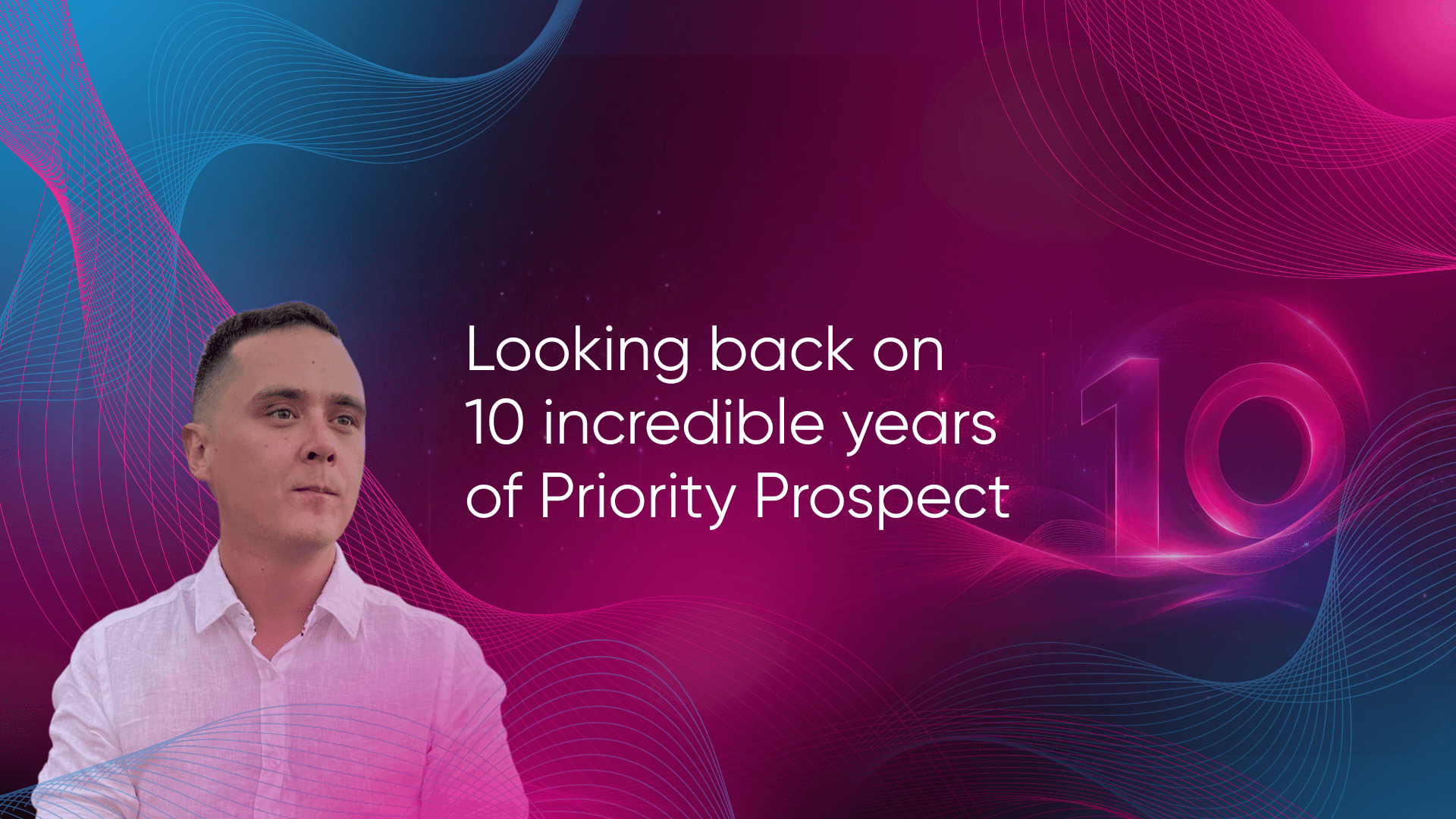 Looking back on 10 incredible years of Priority Prospect