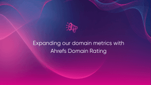 Expanding our domain metrics with Ahrefs Domain Rating