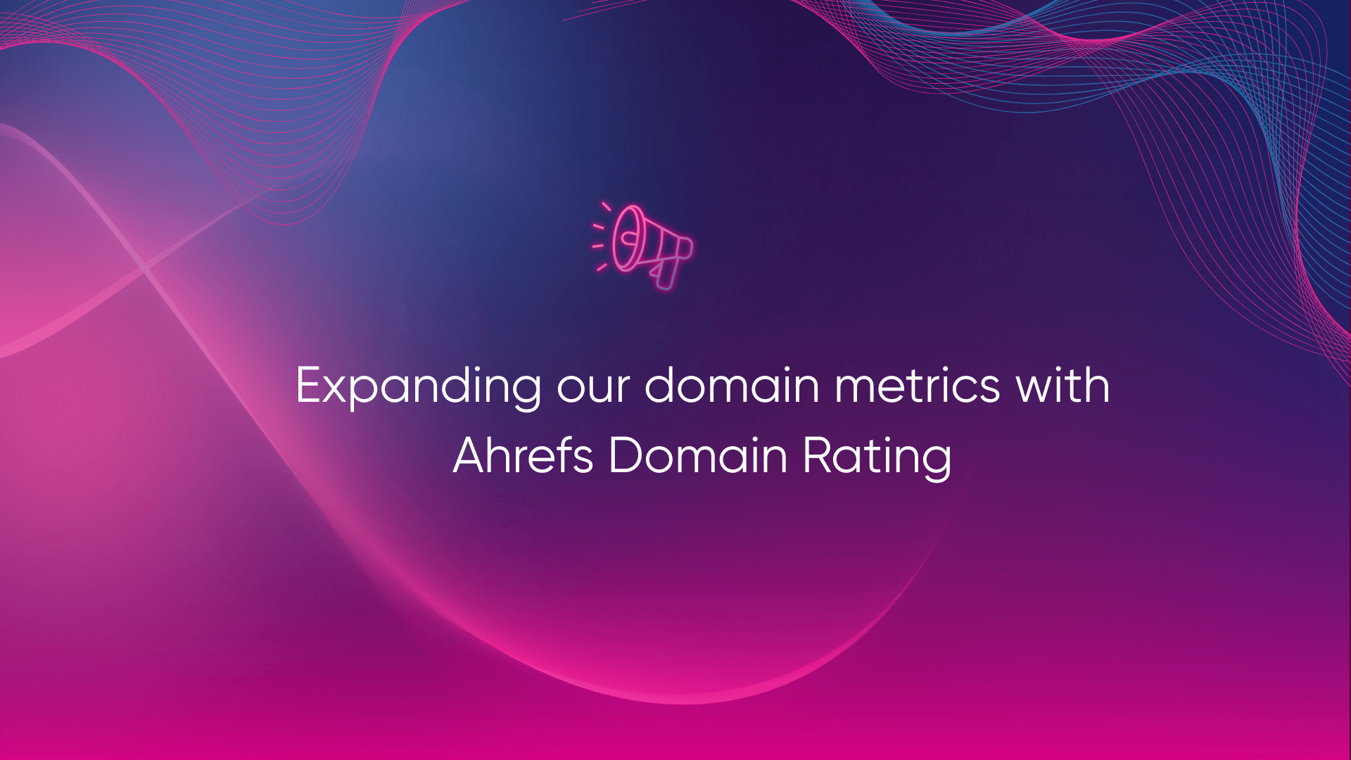 Expanding our domain metrics with Ahrefs Domain Rating