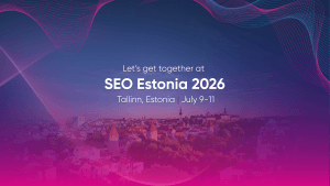 Let's get together at SEO Estonia 2026
