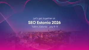 Let's get together at SEO Estonia 2026